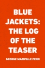 Blue Jackets: The Log of the Teaser - eBook