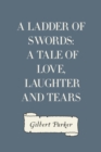 A Ladder of Swords: A Tale of Love, Laughter and Tears - eBook