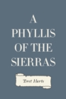A Phyllis of the Sierras - eBook