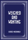 Weighed and Wanting - eBook