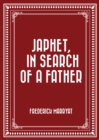 Japhet, in Search of a Father - eBook