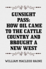 Gunsight Pass: How Oil Came to the Cattle Country and Brought a New West - eBook