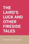 The Laird's Luck and Other Fireside Tales - eBook