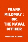 Frank Mildmay : Or, The Naval Officer - eBook