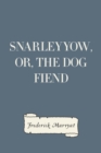 Snarleyyow, or, the Dog Fiend - eBook
