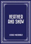 Heather and Snow - eBook