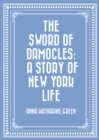 The Sword of Damocles: A Story of New York Life - eBook