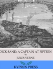 Dick Sand: A Captain at Fifteen - eBook