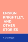 Ensign Knightley, and Other Stories - eBook