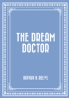 The Dream Doctor - eBook