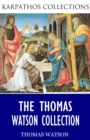 The Thomas Watson Collection - eBook