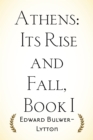 Athens: Its Rise and Fall, Book I - eBook