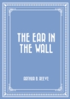The Ear in the Wall - eBook
