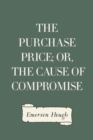 The Purchase Price; Or, The Cause of Compromise - eBook