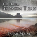 The House Between Tides - eAudiobook