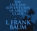 The Life and Adventures of Santa Claus - eAudiobook