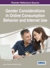 Gender Considerations in Online Consumption Behavior and Internet Use - eBook
