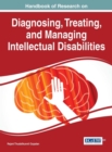 Handbook of Research on Diagnosing, Treating, and Managing Intellectual Disabilities - eBook