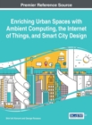 Enriching Urban Spaces with Ambient Computing, the Internet of Things, and Smart City Design - eBook