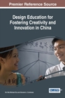 Design Education for Fostering Creativity and Innovation in China - eBook