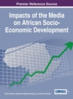 Impacts of the Media on African Socio-Economic Development - eBook