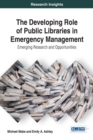 The Developing Role of Public Libraries in Emergency Management: Emerging Research and Opportunities - eBook