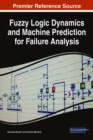 Fuzzy Logic Dynamics and Machine Prediction for Failure Analysis - eBook