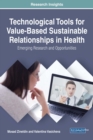 Technological Tools for Value-Based Sustainable Relationships in Health: Emerging Research and Opportunities - eBook