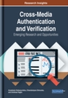 Cross-Media Authentication and Verification: Emerging Research and Opportunities - eBook