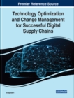 Technology Optimization and Change Management for Successful Digital Supply Chains - eBook