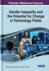 Gender Inequality and the Potential for Change in Technology Fields - eBook