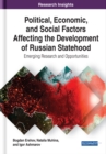 Political, Economic, and Social Factors Affecting the Development of Russian Statehood: Emerging Research and Opportunities - eBook