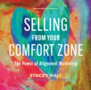 Selling from Your Comfort Zone : The Power of Alignment Marketing - eBook