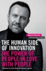 The Human Side of Innovation : The Power of People in Love with People - Book