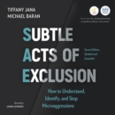 Subtle Acts of Exclusion, Second Edition : How to Understand, Identify, and Stop Microaggressions - eBook