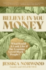Believe-in-You Money : What Would It Look Like If the Economy Loved Black People? - eBook