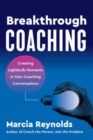 Breakthrough Coaching : Creating Lightbulb Moments in Your Coaching Conversations - Book