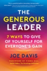The Generous Leader : 7 Ways to Give of Yourself for Everyone’s Gain - Book