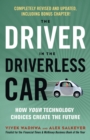 The Driver in the Driverless Car : How Your Technology Choices Create the Future - eBook