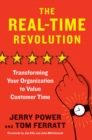 The Real-Time Revolution : Transforming Your Organization to Value Customer Time - eBook