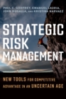 Strategic Risk Management : New Tools for Competitive Advantage in an Uncertain Age - eBook