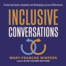 Inclusive Conversations : Fostering Equity, Empathy, and Belonging across Differences - eBook