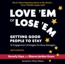 Love 'Em or Lose 'Em, Sixth Edition : Getting Good People to Stay - eBook
