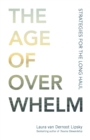 The Age of Overwhelm : Strategies for the Long Haul - eBook