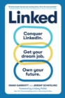 Linked : Conquer LinkedIn. Get Your Dream Job. Own Your Future. - Book