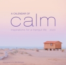 A Calendar of Calm Wall Calendar 2023 - Book