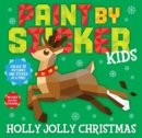 Paint by Sticker Kids: Holly Jolly Christmas - Book