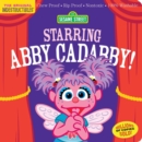 Indestructibles: Sesame Street: Starring Abby Cadabby! : Chew Proof · Rip Proof · Nontoxic · 100% Washable (Book for Babies, Newborn Books, Safe to Chew) - Book