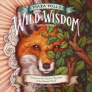 Maia Toll's Wild Wisdom Wall Calendar 2025 : Connect to the Mystical Rhythms of the Natural World - Book