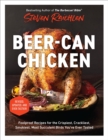 Beer-Can Chicken (Revised Edition) : Foolproof Recipes for the Crispiest, Crackliest, Smokiest, Most Succulent Birds You’ve Ever Tasted (Revised) - Book